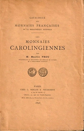 Prou M. Catalogue des monnaies carolingiennes de la Bibliothèque nationale, Paris, 1896