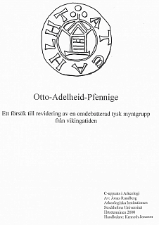 Rundberg J. Otto-Adelheid-Pfennige. Ett försök till revidering av en omdebatterad tysk myntgrupp från vikingatiden // C-uppsats i arkeologi. Arkeologiska institutionen, Stockholms universitet. Stockholm, 2000