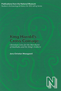 Moesgaard J.C. King Harolds Cross Coinage: Christian Coins for the Merchants of Haithabu and the Kings Soldiers