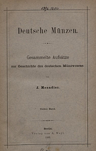 Menadier J. Die Otto-Adelheidpfennige // Deutsche Münzen. Gesammelte Aufsätze zur Geschichte des deutschen Münzwesens. Bd. III. Berlin: Adolph Weyl, 1895.
