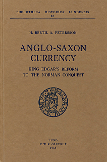 Petersson H. B. A. Anglo-Saxon Currency: King Edgars Reform to the Norman Conquest. Bibliotheca Historica Lundensis, 22. Lund: Gleerup, 1969