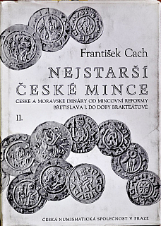 Cach F. Nejstarsi ceske mince, II