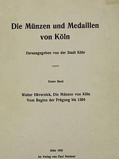 Hävernick W. Band 1: Die Münzen von Köln vom Beginn der Prägung bis 1304