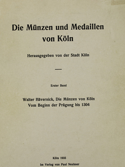 Hävernick W. Band 1: Die Münzen von Köln vom Beginn der Prägung bis 1304